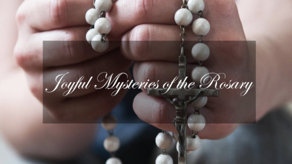 Joyful Mysteries of the Rosary